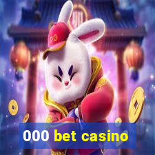 000 bet casino